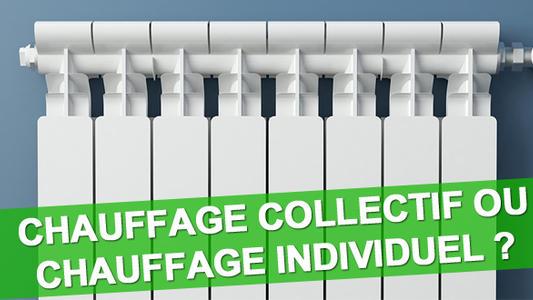 chauffage collectif ou chauffage individuel